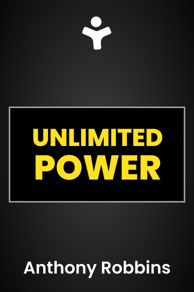 Unlimited Power: The New Science Of Personal Achievement