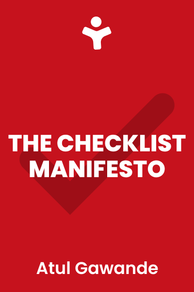 The Checklist Manifesto: How to Get Things Right