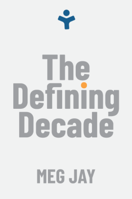 The Defining Decade: Why Your Twenties Matter—And How to Make the Most of Them Now