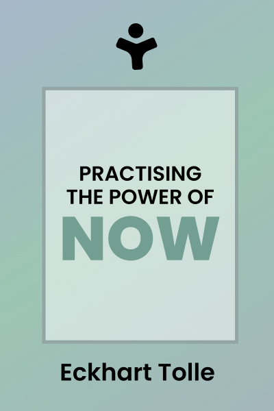 Practicing the Power of Now